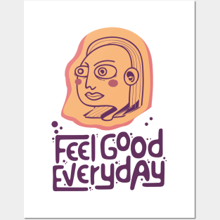 feel good every day Posters and Art